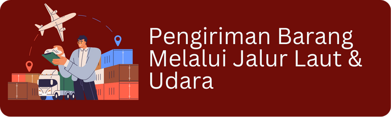 Pengiriman Barang Melalui Jalur Laut & Udara - ETERA Trade