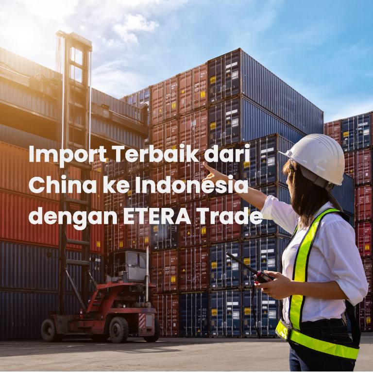 import terbaik dari china indonesia