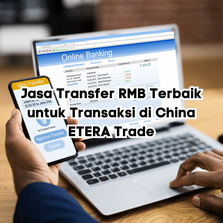 Jasa Transfer RMB Terbaik untuk Transaksi di China ETERA Trade